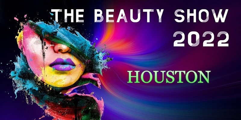 THE BEAUTY SHOW – HOUSTON – March 5, 2022
